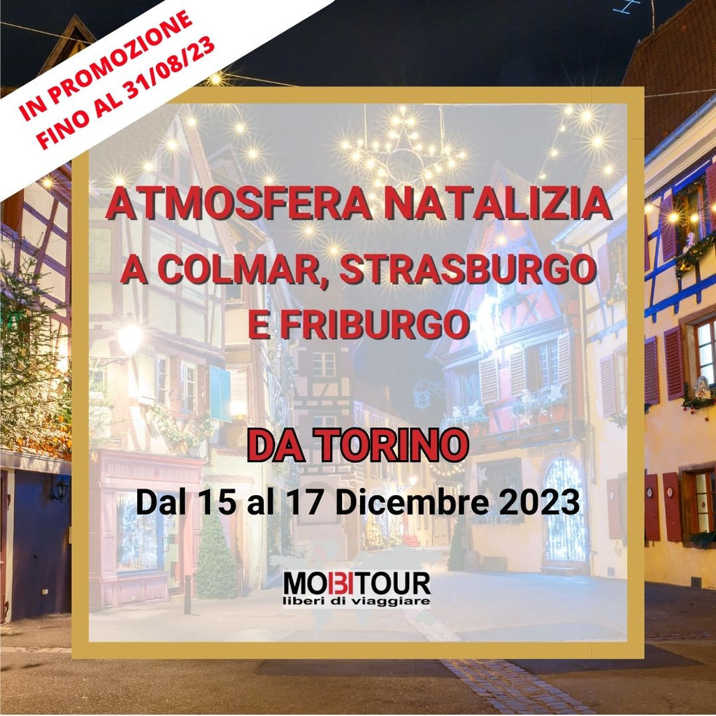 Atmosfera natalizia a Colmar, Strasburgo e Friburgo